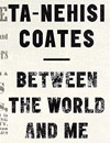 Between the World and Me 