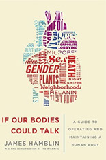 If Our Bodies Could Talk: A Guide to Operating and Maintaining a Human Body